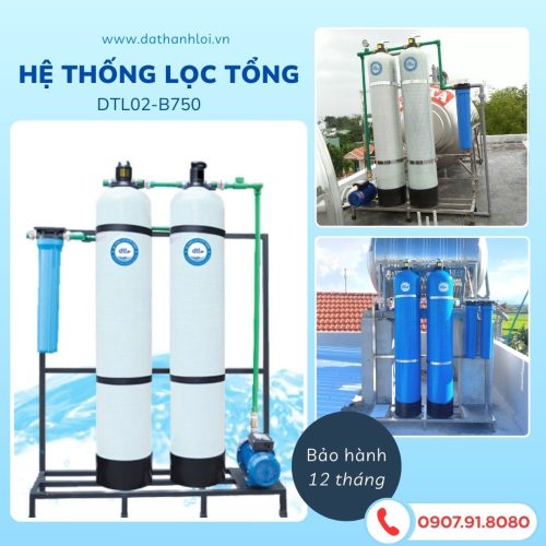 Hệ thống lọc Tổng DTL B750